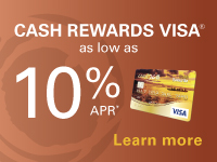 CASH REWARDS VISA as low as 10% APR*. Click to learn more 